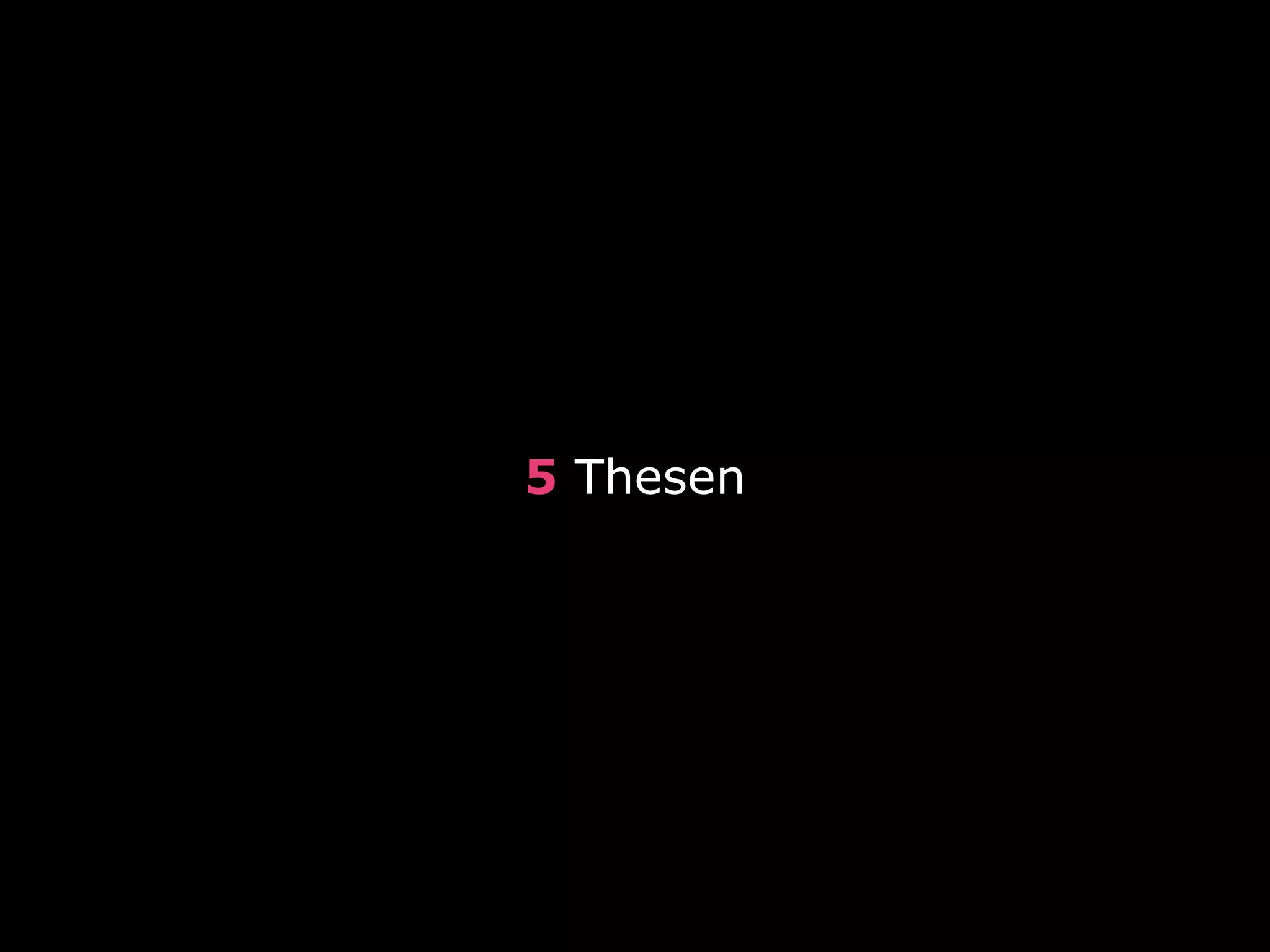 5 Thesen
 