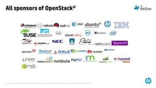 © Copyright 2014 Hewlett-Packard Development Company, L.P. The information contained herein is subject to change without notice.19
All sponsors of OpenStack®
 