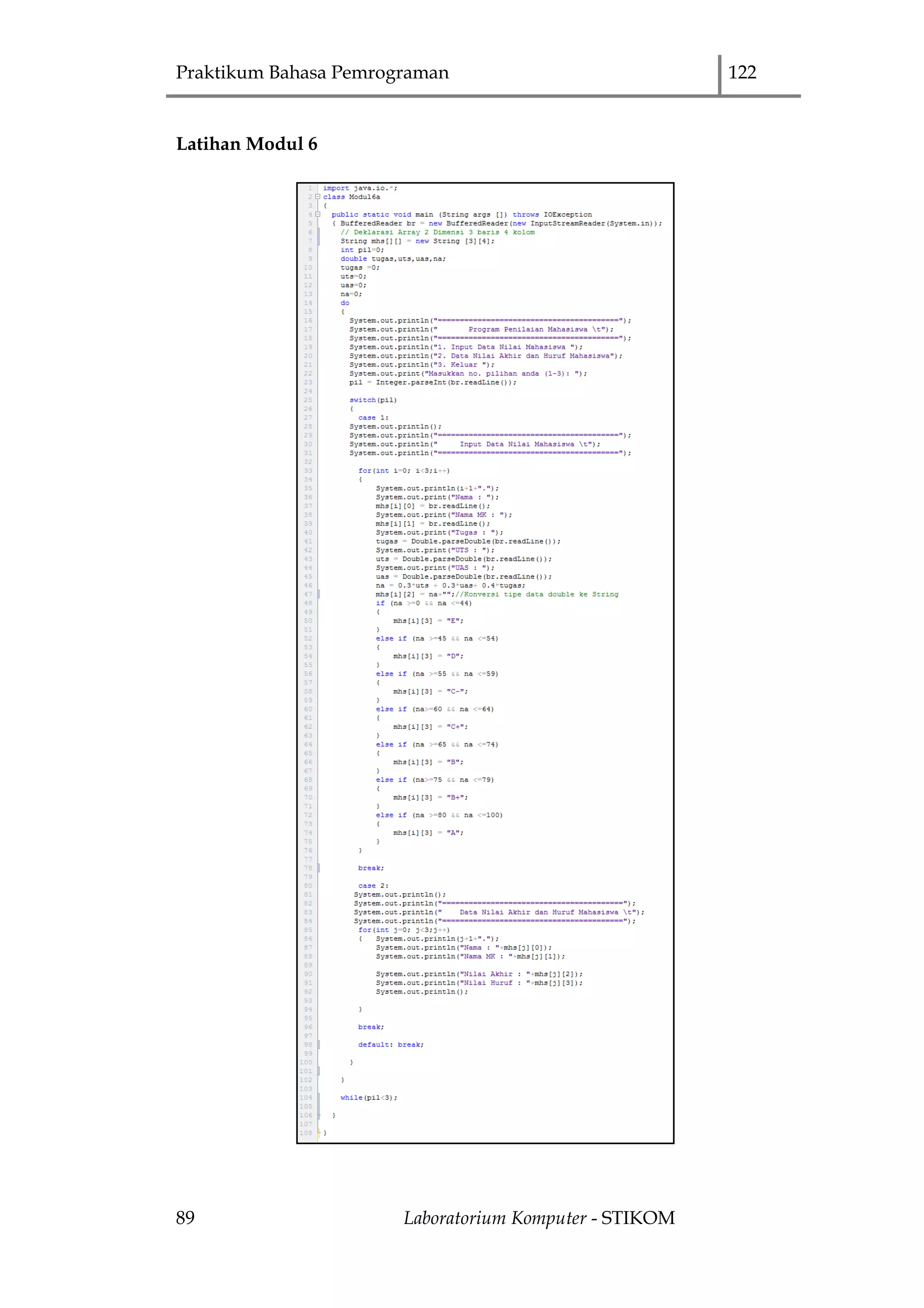 Praktikum Bahasa Pemrograman 122
89 Laboratorium Komputer - STIKOM
Latihan Modul 6
 