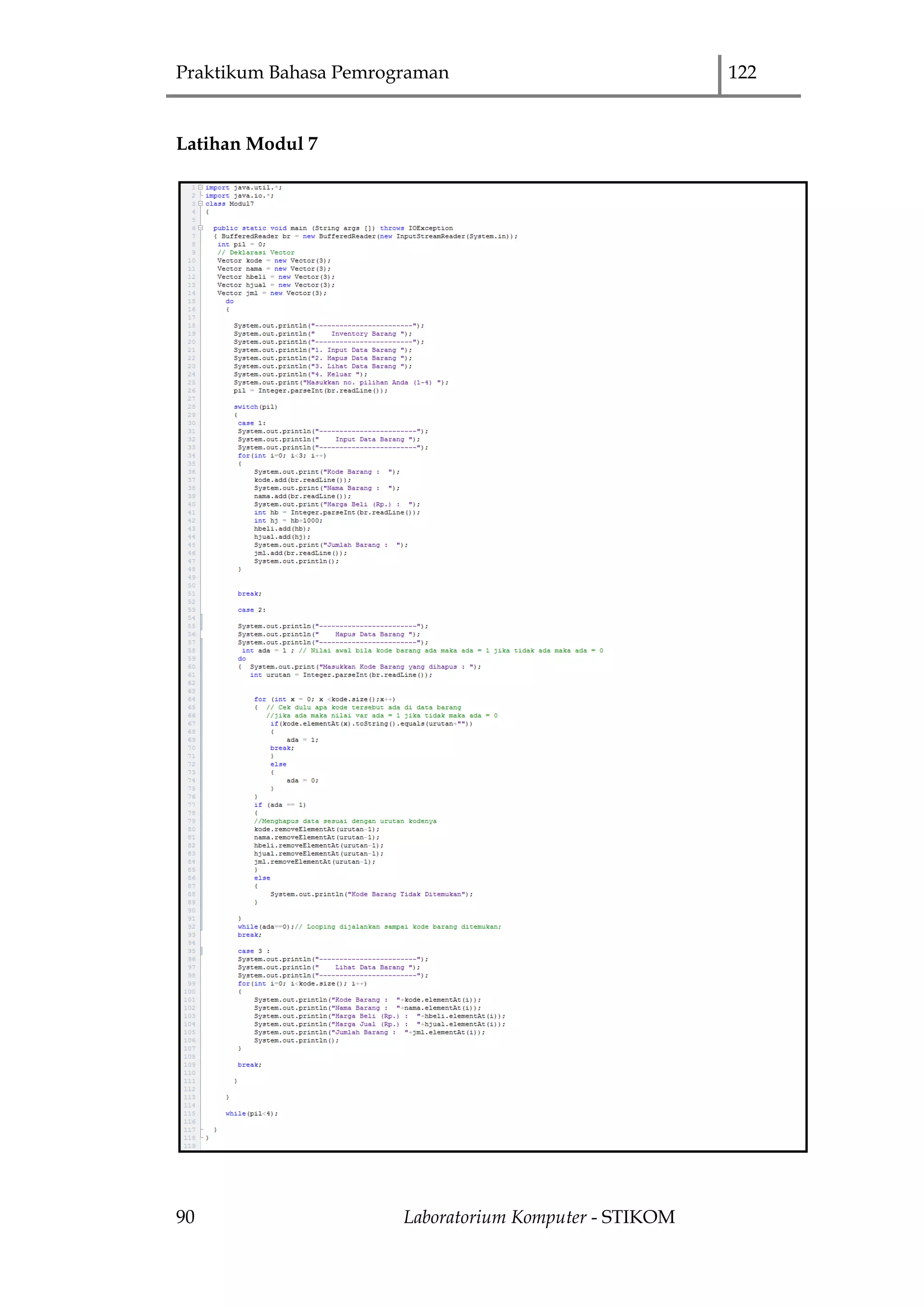 Praktikum Bahasa Pemrograman 122
90 Laboratorium Komputer - STIKOM
Latihan Modul 7
 