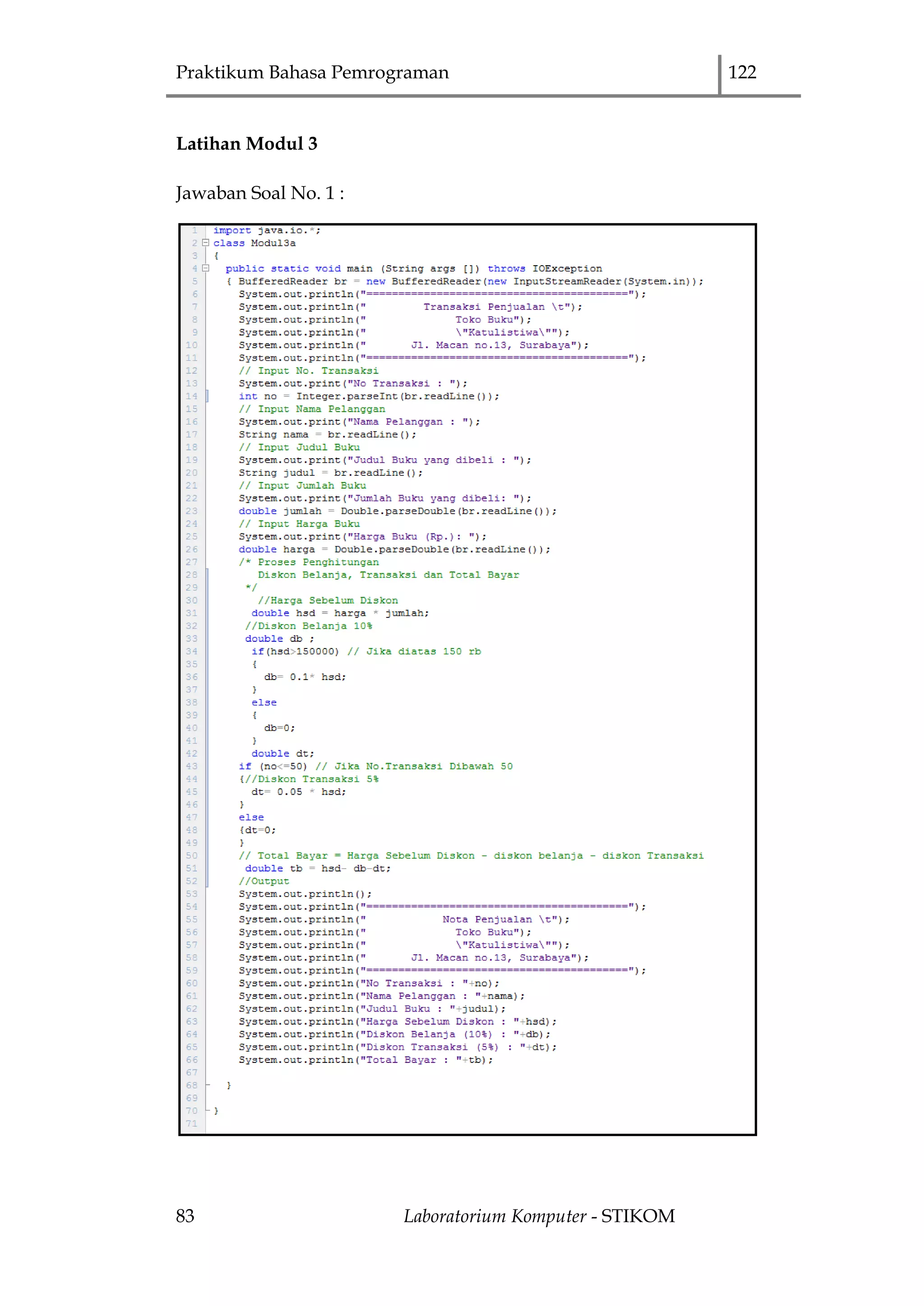 Praktikum Bahasa Pemrograman 122
83 Laboratorium Komputer - STIKOM
Latihan Modul 3
Jawaban Soal No. 1 :
 