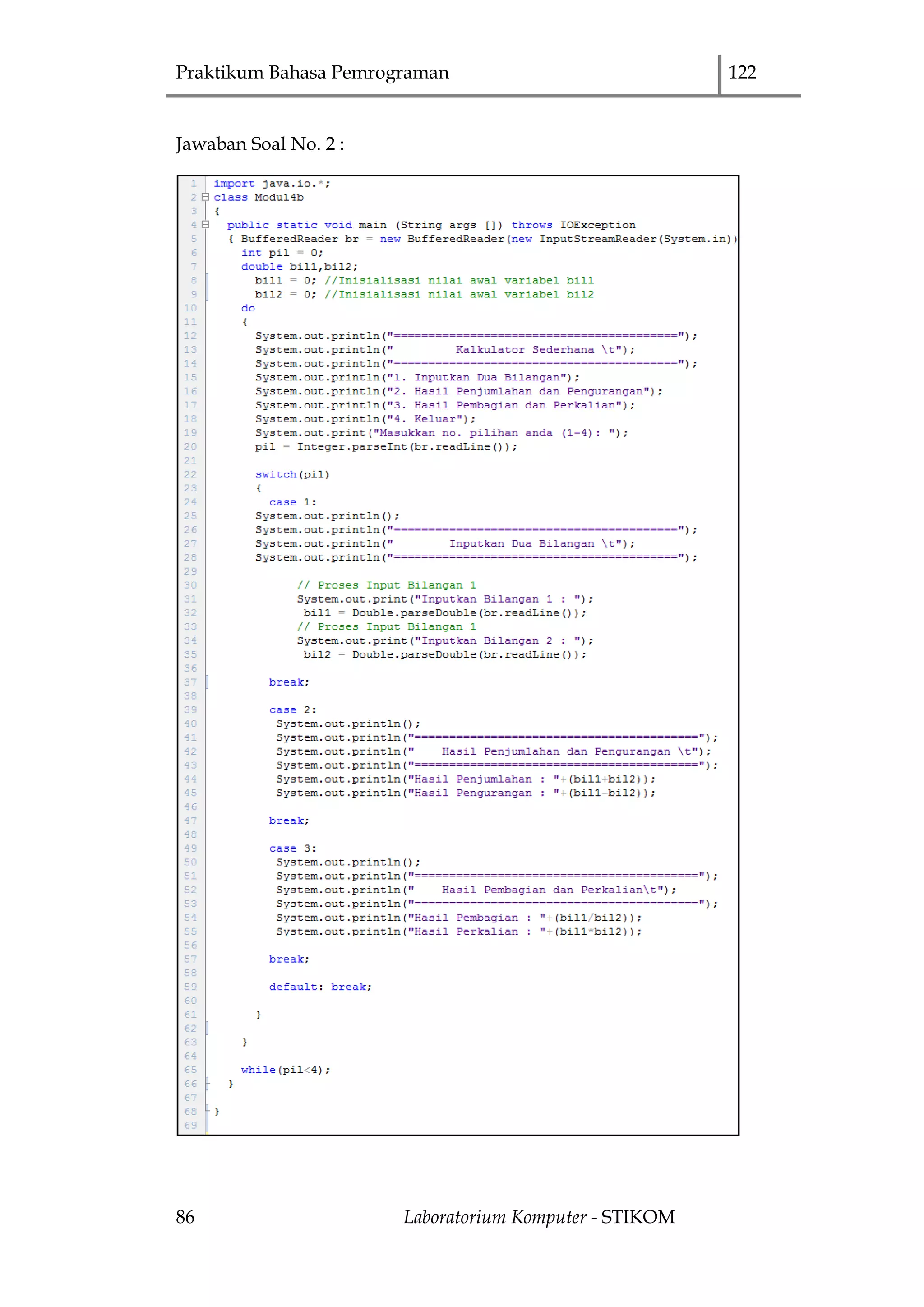 Praktikum Bahasa Pemrograman 122
86 Laboratorium Komputer - STIKOM
Jawaban Soal No. 2 :
 
