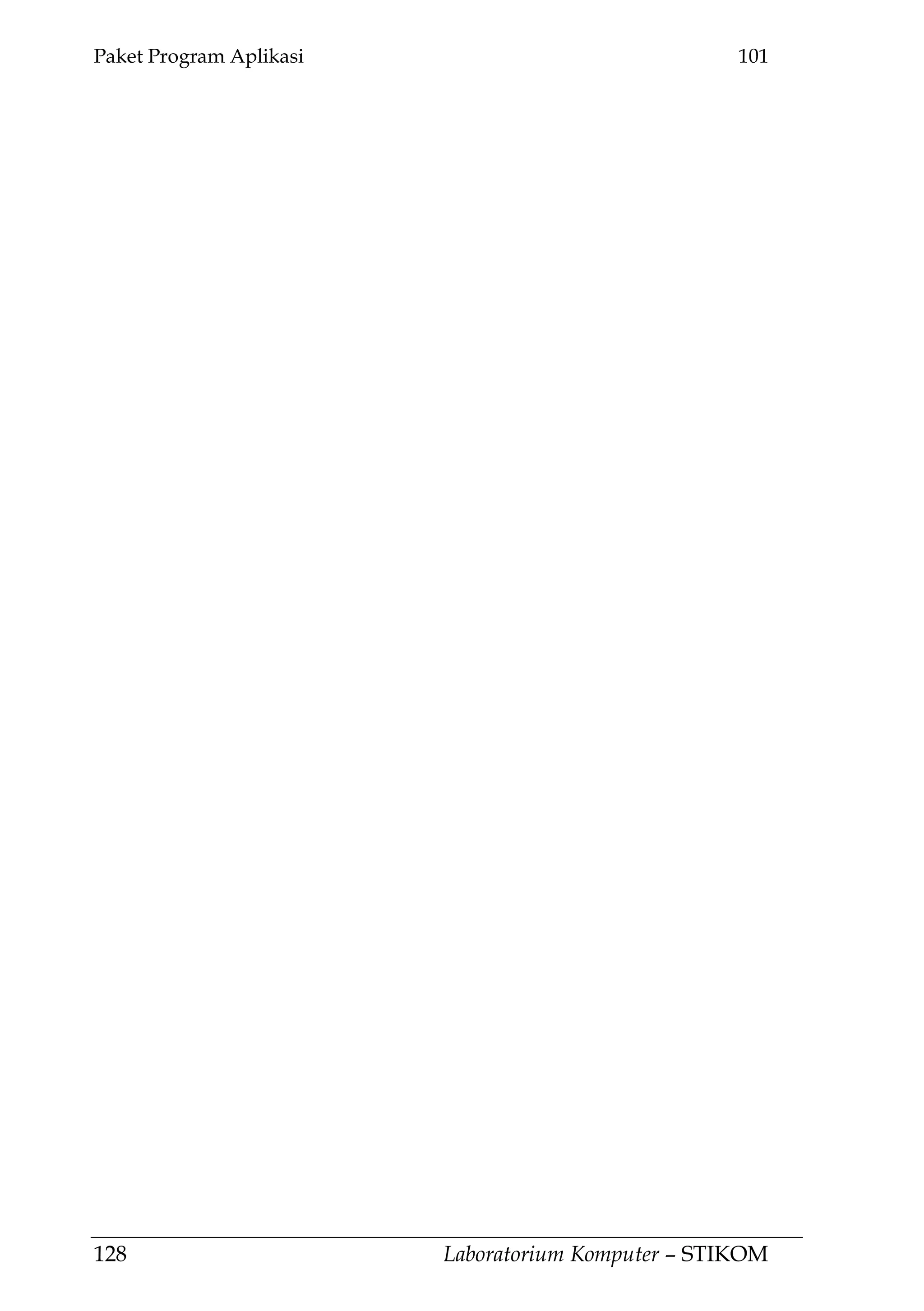 Paket Program Aplikasi 101
128 Laboratorium Komputer – STIKOM
 
