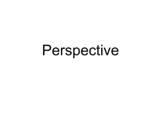 Perspective