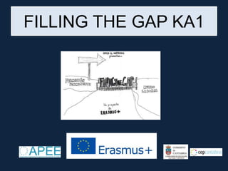 FILLING THE GAP KA1
 