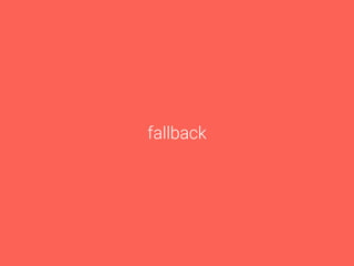 fallback 
 