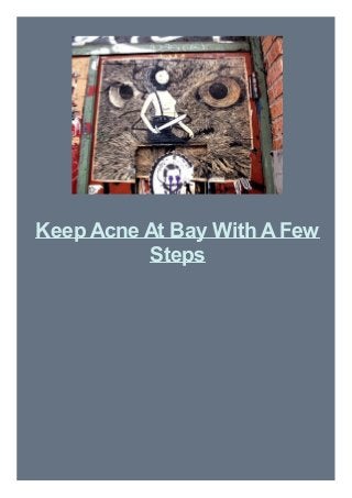 Keep Acne At Bay With A Few
Steps

 