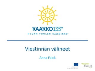 Viestinnän välineet
      Anna Falck
 