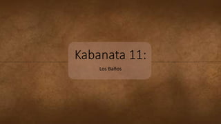 Kabanata 11:
Los Baños
 
