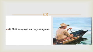 
8. Soliranin awit sa pagsasagwan
 