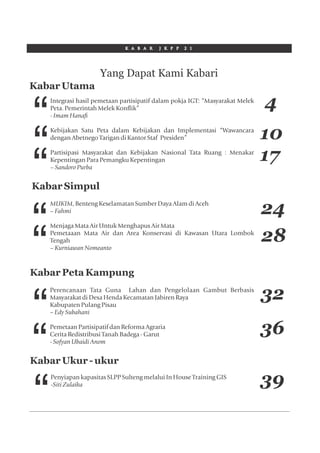 K A B A R J K P P 2 1
Yang Dapat Kami Kabari
“
Kabar Utama
Integrasi hasil pemetaan partisipatif dalam pokja IGT: “Masyara...