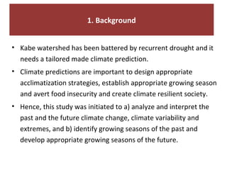 Climate scenarios at the Kabe Watershed Pilot Project in Ethiopia, 2011-2013