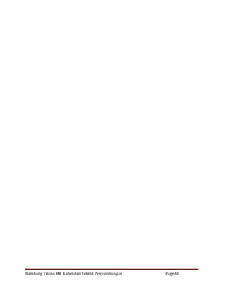 Bambang Trisno MK Kabel dan Teknik Penyambungan

Page 60

 