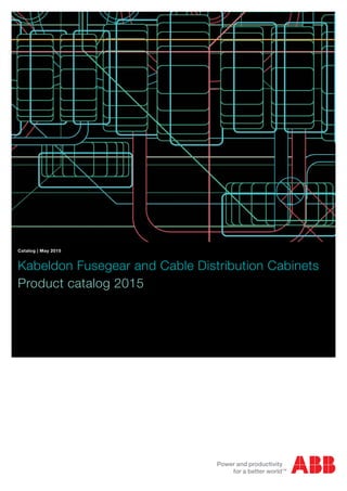 Catalog | May 2015
Kabeldon Fusegear and Cable Distribution Cabinets
Product catalog 2015
 