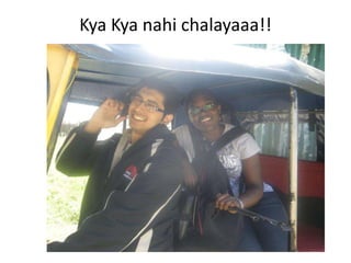 Kya Kya nahi chalayaaa!!
 