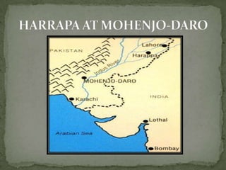 HARRAPA AT MOHENJO-DARO