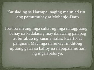 Sa kabilangdakoang Mohenjo-Daro ay nasakatimugangbahagingdaluyanng Indus River.MOHENJO-DARO  (2600-1800 BCE)