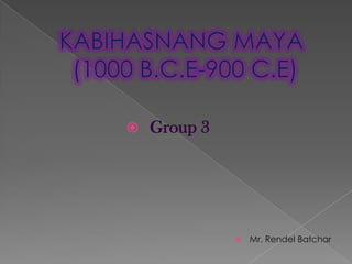 

Group 3



Mr. Rendel Batchar

 