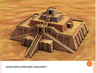 SAAN KAYA GAWA ANG ZIGGURAT?
 