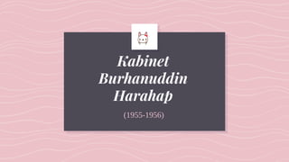 Kabinet
Burhanuddin
Harahap
(1955-1956)
 