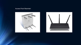 Access Point Resimleri
 