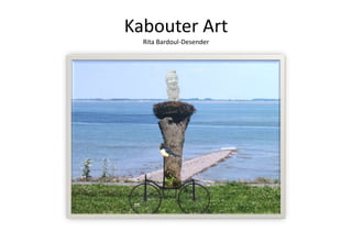 Kabouter Art
Rita Bardoul-Desender
 