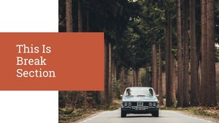 This Is
Break
Section
 