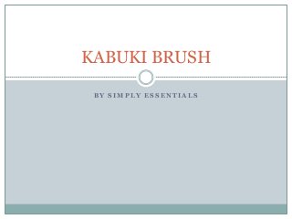 KABUKI BRUSH
BY SIMPLY ESSENTIALS

 
