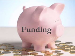 Funding
 