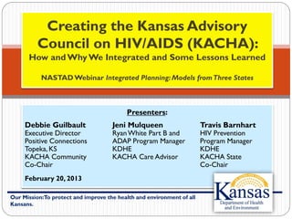 Our Mission:To protect and improve the health and environment of all
Kansans.
Creating the Kansas Advisory
Council on HIV/...