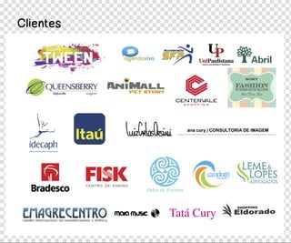 Clientes




           Tatá Cury
 