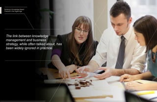 Building a Knowledge-Based
Practice in the Digital Age
The link between knowledge
management and business strategy,
while ...