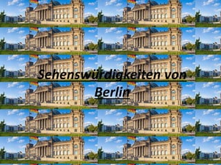 Sehenswürdigkeiten von
Berlin
 