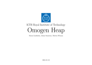 KTH Royal Institute of Technology
Omogen Heap
Simon Lindholm, Johan Sannemo, Mårten Wiman
2021-01-10
 
