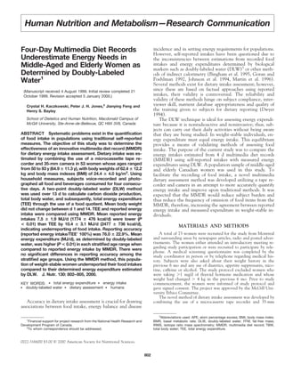 Human Nutrition and Metabolism—Research Communication


Four-Day Multimedia Diet Records                                                          incidence and in setting energy requirements for populations.
                                                                                          However, self-reported intakes have been questioned due to
Underestimate Energy Needs in                                                             the inconsistencies between estimations from recorded food
                                                                                          intakes and energy expenditures determined by biological
Middle-Aged and Elderly Women as                                                          markers such as doubly-labeled water (DLW)3 or other meth-
Determined by Doubly-Labeled                                                              ods of indirect calorimetry (Bingham et al. 1995, Goran and
Water1                                                                                    Poehlman 1992, Johnson et al. 1994, Martin et al. 1996).
                                                                                          Several methods exist for dietary intake assessment; however,
                                                                                          since these are based on factual approaches using reported
 (Manuscript received 4 August 1999. Initial review completed 21
                                                                                          intakes, their validity is controversial. The reliability and
 October 1999. Revision accepted 5 January 2000.)
                                                                                          validity of these methods hinge on subject compliance, inter-
                                                                                          viewer skill, nutrient database appropriateness and quality of
   Crystal H. Kaczkowski, Peter J. H. Jones,2 Jianying Feng and
                                                                                          the training given to subjects for dietary reporting (Dwyer
   Henry S. Bayley
                                                                                          1994).
   School of Dietetics and Human Nutrition, Macdonald Campus of                              The DLW technique is ideal for assessing energy expendi-
   McGill University, Ste-Anne-de-Bellevue, QC H9X 3V9, Canada                            ture because it is nonradioactive and noninvasive; thus, sub-
                                                                                          jects can carry out their daily activities without being aware
ABSTRACT Systematic problems exist in the quantiﬁcation                                   that they are being studied. In weight-stable individuals, en-
of food intake in populations using traditional self-reported                             ergy expenditure must equal energy intake. This equilibrium
measures. The objective of this study was to determine the                                provides a means of validating methods of assessing food
effectiveness of an innovative multimedia diet record (MMDR)                              intake. The purpose of the current study was to compare the
for dietary energy intake assessment. Dietary intake was es-                              energy intakes estimated from 4 d multimedia diet records
timated by combining the use of a microcassette tape re-                                  (MMDR) using self-reported intakes with measured energy
corder and 35-mm camera in 53 women whose ages ranged                                     expenditures using DLW. A population sample of middle-aged
from 50 to 93 y (64.9 11.3 y), with body weights of 62.4 12.2                             and elderly Canadian women was used in this study. To
kg and body mass indexes (BMI) of 24.4 4.0 kg/m2. Using                                   facilitate the recording of food intake, a novel multimedia
household measures, subjects voice-recorded and photo-                                    dietary assessment method was developed utilizing a tape re-
graphed all food and beverages consumed for four consecu-                                 corder and camera in an attempt to more accurately quantify
tive days. A two-point doubly-labeled water (DLW) method                                  energy intake and improve upon traditional methods. It was
was used over 13 d to calculate carbon dioxide production,                                expected that the MMDR would reduce subject burden and
total body water, and subsequently, total energy expenditure                              thus reduce the frequency of omission of food items from the
(TEE) through the use of a food quotient. Mean body weight                                MMDR, therefore, increasing the agreement between reported
did not change between d 1 and 14. TEE and reported energy                                energy intake and measured expenditure in weight-stable in-
intake were compared using MMDR. Mean reported energy                                     dividuals.
intakes 7.5     1.9 MJ/d (1774      476 kcal/d) were lower (P
< 0.01) than TEE by 10.4       3.1 MJ/d (2477      736 kcal/d),                                          MATERIALS AND METHODS
indicating underreporting of food intake. Reporting accuracy
                                                                                              A total of 73 women were recruited for the study from Montreal
(reported energy intake/TEE 100%) was 76.0 22.9%. Mean
                                                                                          and surrounding areas by newspaper articles, radio and posted adver-
energy expenditure (MJ/d), as determined by doubly-labeled
                                                                                          tisements. The women either attended an introductory meeting re-
water, was higher (P < 0.01) in each stratiﬁed age range when
                                                                                          garding study participation or were recruited to participate by tele-
compared to reported energy intake by MMDR. There were
                                                                                          phone. A medical screening questionnaire was completed by the
no signiﬁcant differences in reporting accuracy among the                                 study coordinator in person or by telephone regarding medical his-
stratiﬁed age groups. Using the MMDR method, this popula-                                 tory. Subjects were also asked about their weight history in the
tion of weight-stable women underreported their food intakes                              previous 6 mo and any use of diuretics, appetite suppressants, nico-
compared to their determined energy expenditure estimated                                 tine, caffeine or alcohol. The study protocol excluded women who
                                                                                          were taking 1 mg/d of thyroid hormone medication and whose
by DLW. J. Nutr. 130: 802– 805, 2000.
                                                                                          weight had changed        4 kg in the previous 6 mo. Prior to study
KEY WORDS: ● total energy expenditure ● energy intake                                     commencement, the women were informed of study protocol and
  doubly-labeled water ● dietary assessment ● humans
●                                                                                         gave signed consent. The project was approved by the McGill Uni-
                                                                                          versity Ethics Committee.
                                                                                              The novel method of dietary intake assessment was developed by
   Accuracy in dietary intake assessment is crucial for drawing                           combining the use of a microcassette tape recorder and 35-mm
associations between food intake, energy balance and disease
                                                                                              3
                                                                                                Abbreviations used: APE, atom percentage excess; BMI, body mass index;
   1
     Financial support for project research from the National Health Research and         BMR, basal metabolic rate; DLW, doubly-labeled water; FFM, fat-free mass;
Development Program of Canada.                                                            IRMS, isotope ratio mass spectrometry; MMDR, multimedia diet record; TBW,
   2
     To whom correspondence should be addressed.                                          total body water; TEE, total energy expenditure.


0022-3166/00 $3.00 © 2000 American Society for Nutritional Sciences.


                                                                                    802
 