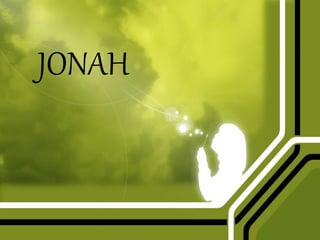 JONAH
 