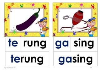te rung ga sing
         terung gasing
cikgu-azizul.blogspot.com   kvkk
 