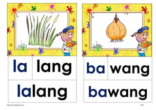 la lang ba wang
         lalang bawang
cikgu-azizul.blogspot.com   kvkk
 