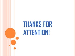THANKS FOR
ATTENTION!

 