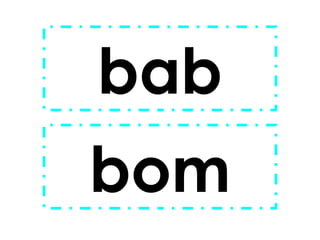 bab
bom

 