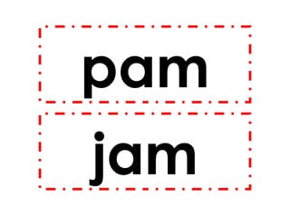 pam
jam

 