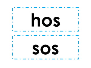 hos
sos

 