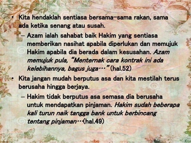 • Kita hendaklah sentiasa bersama-sama rakan, sama
ada ketika senang atau susah.
– Azam ialah sahabat baik Hakim yang sent...