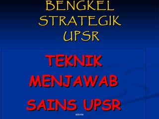 BENGKEL STRATEGIK  UPSR ,[object Object],[object Object]