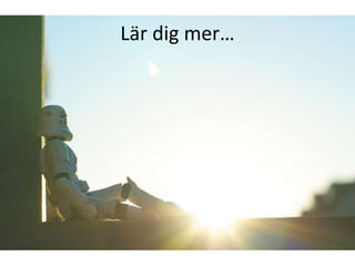 Lär dig mer… 
