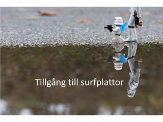 Tillgång till surfplattor 
 