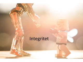 Integritet 
 