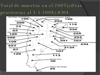 Total de muertos en el 2007(cifras provisorias al 3-1-2008):8104 