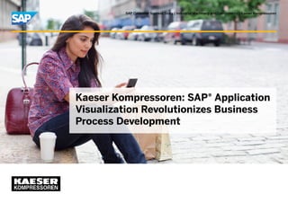 SAP Customer Success Story | Industrial Machinery and Components | Kaeser Kompressoren




Kaeser Kompressoren: SAP® Application
Visualization Revolutionizes Business
Process Development
 