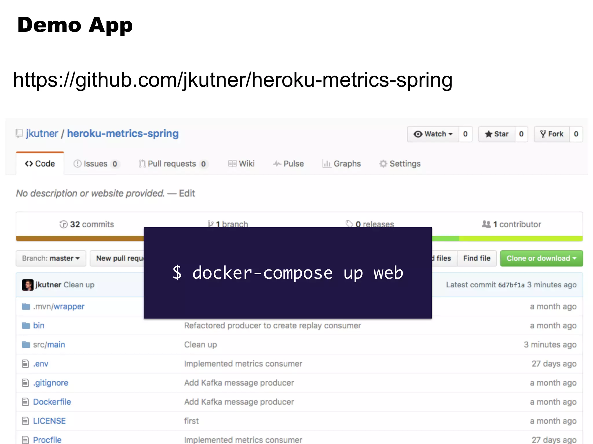 Demo App
https://github.com/jkutner/heroku-metrics-spring
$ docker-compose up web
 